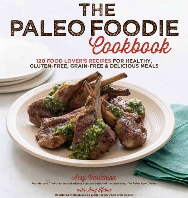 Giveaway: the Paleo Foodie Cookbook by Arsy Vartanian