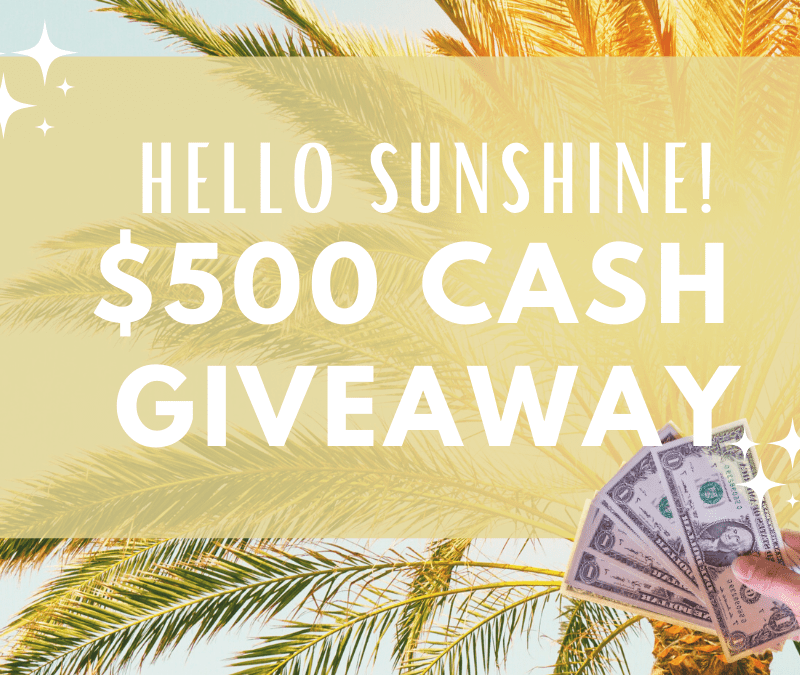 Hello Sunshine! $500 Cash Giveaway