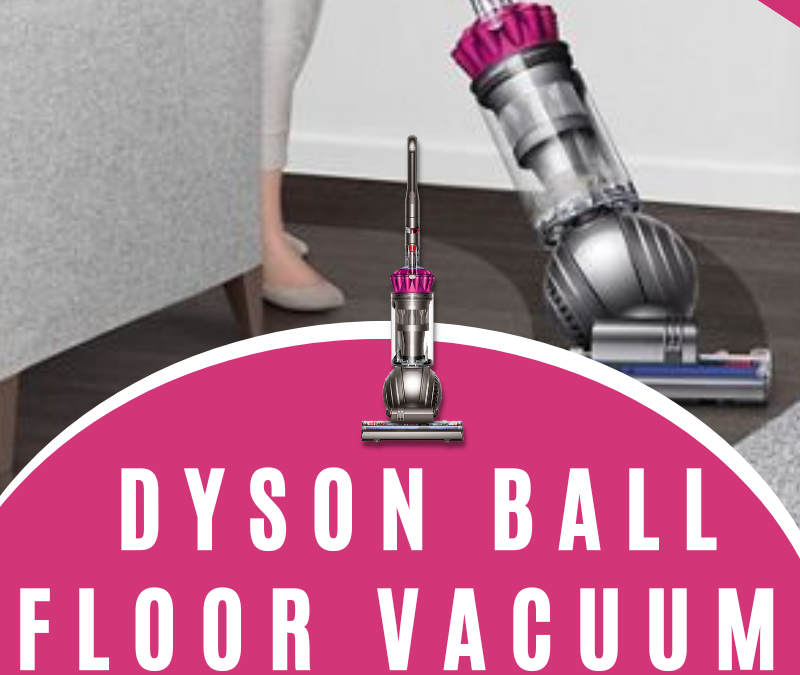 Dyson Ball Floor Vacuum Giveaway