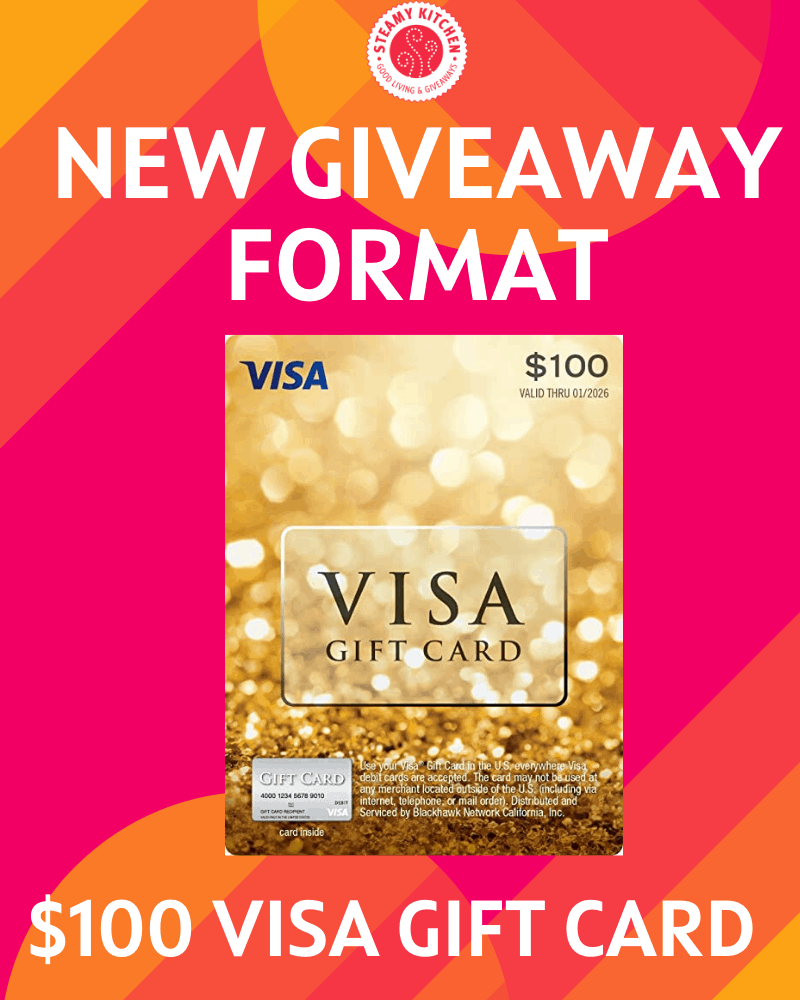 $100 Visa Gift Card Giveaway - NEW GIVEAWAY FORMAT! • Steamy Kitchen ...