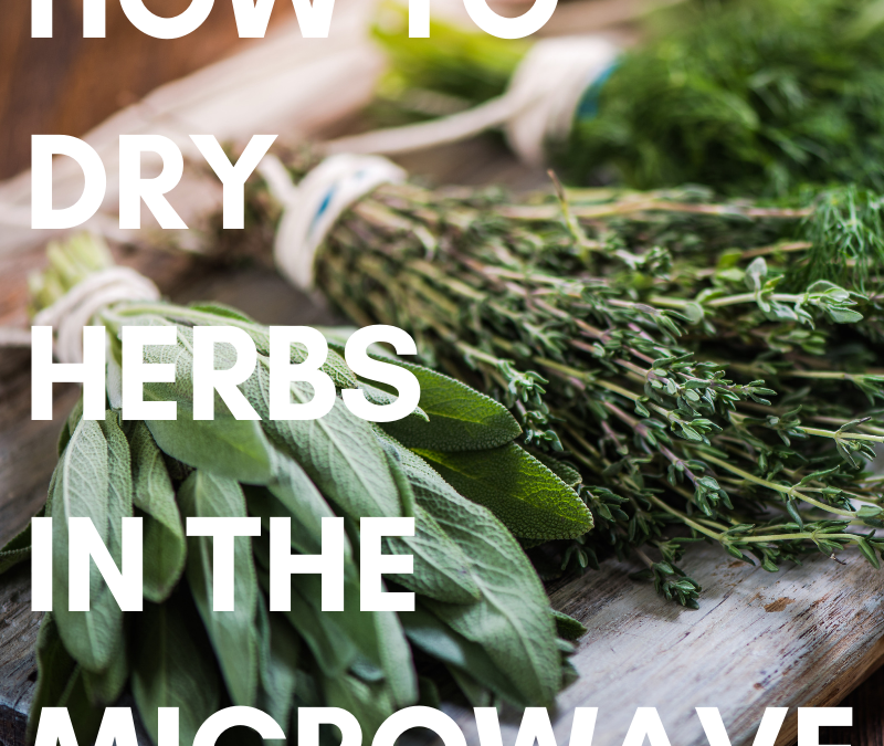 How to Dry Herbs in the Microwave