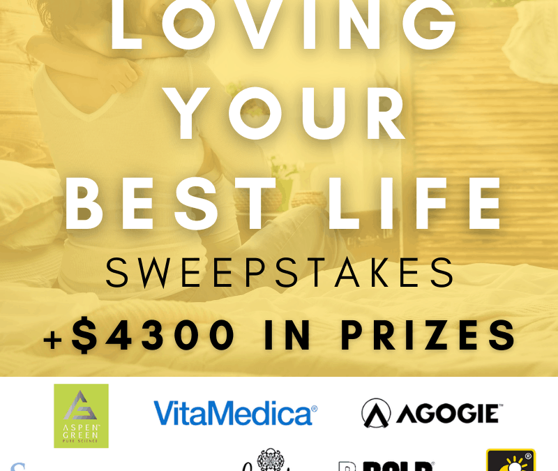 Loving Your Best Life Sweepstakes $4300+ Prize