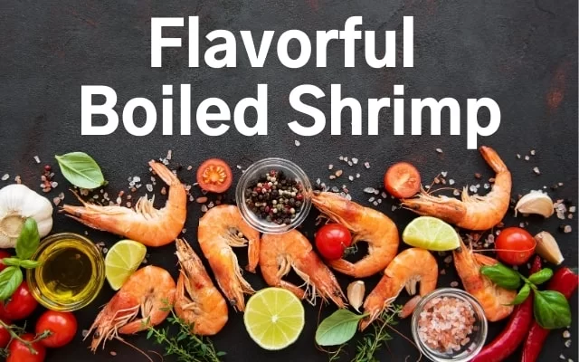 Recipe: Boiled shrimp that's easier, faster, more flavorful – The