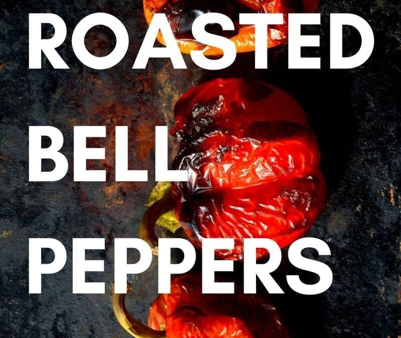 How to Roast Bell Peppers