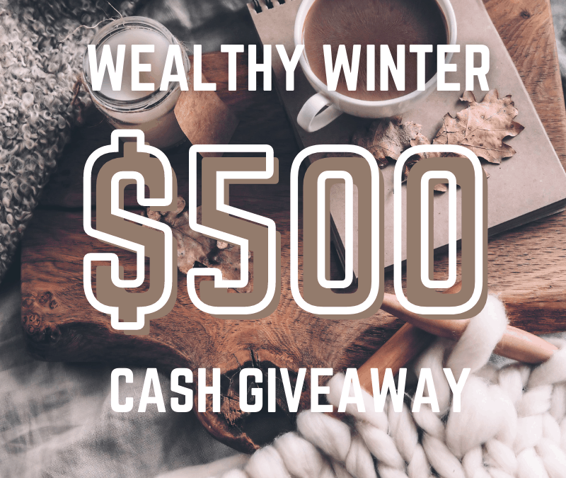 Wealthy Winter $500 Cash Giveaway