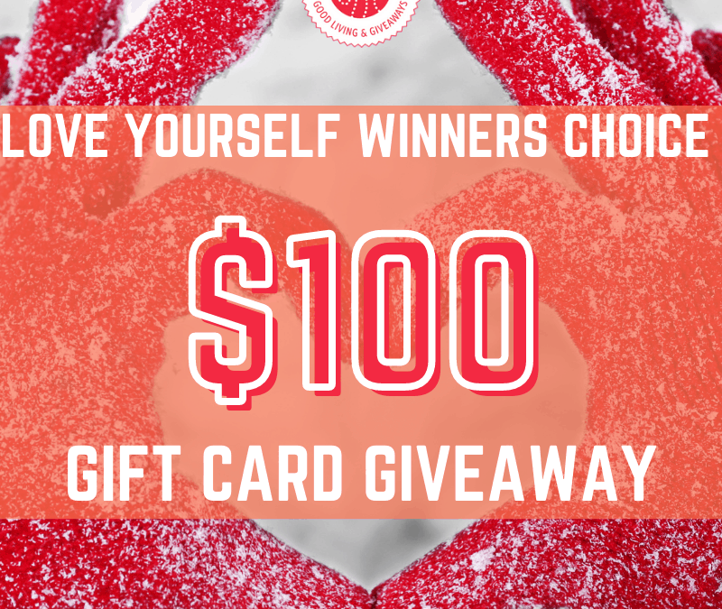 $100 Love Yourself Winners Choice Gift Card Giveaway