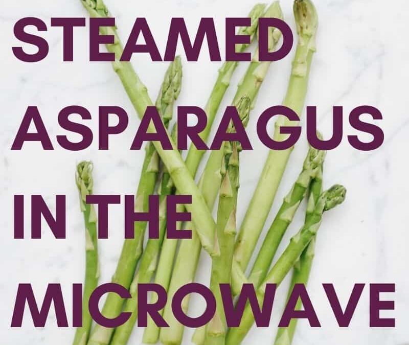 Steamed Asparagus in the Microwave