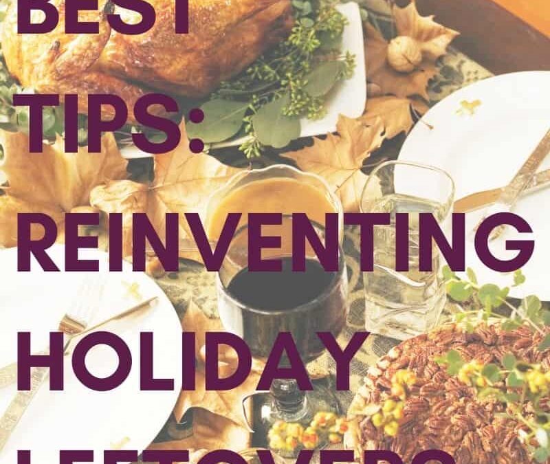 Our Best Tips for Reinventing Thanksgiving Leftovers