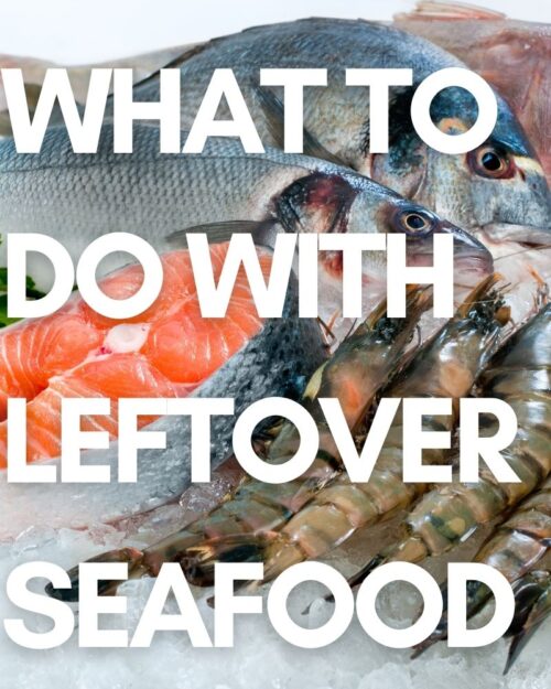 What to Do with Leftover Seafood