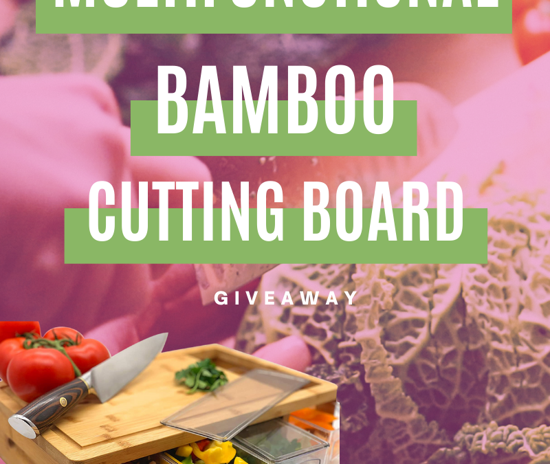 MultiFunctional Bamboo Cutting Board Giveaway