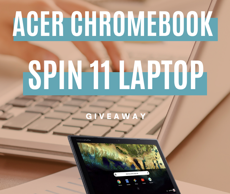 Acer Chromebook Spin 11 Laptop Giveaway