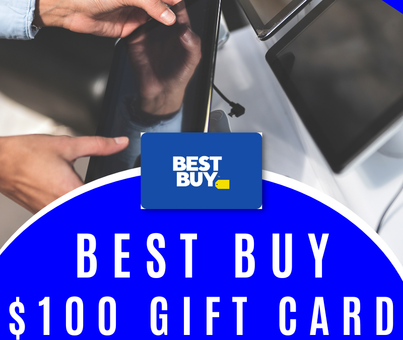 Best Buy $100 Gift Card Giveaway