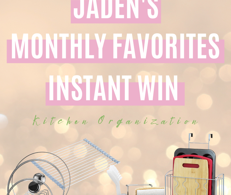 Jaden’s Monthly Favorites Instant Win