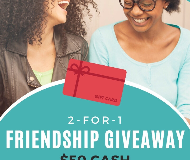 2-for-1 Friendship Giveaway!