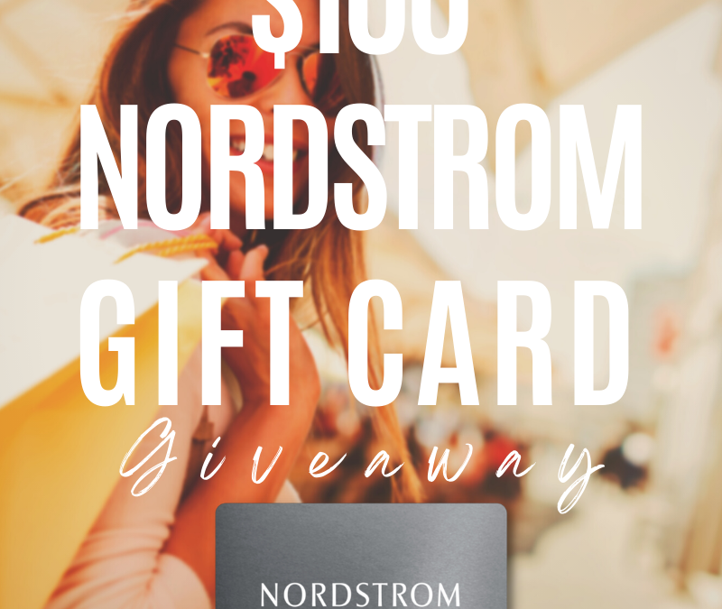 $100 Nordstrom Gift Card Giveaway