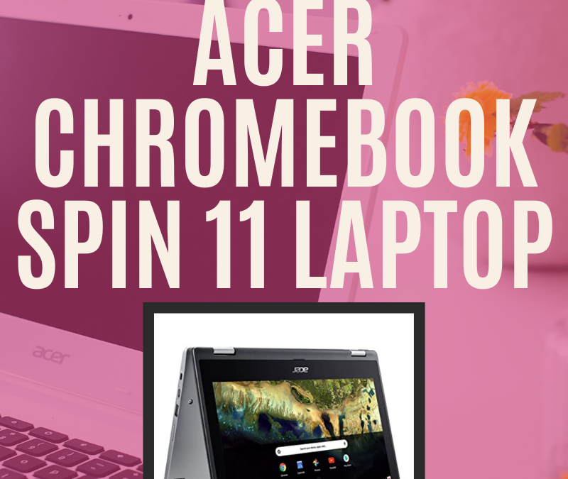 Acer Chromebook Spin 11 Laptop Giveaway