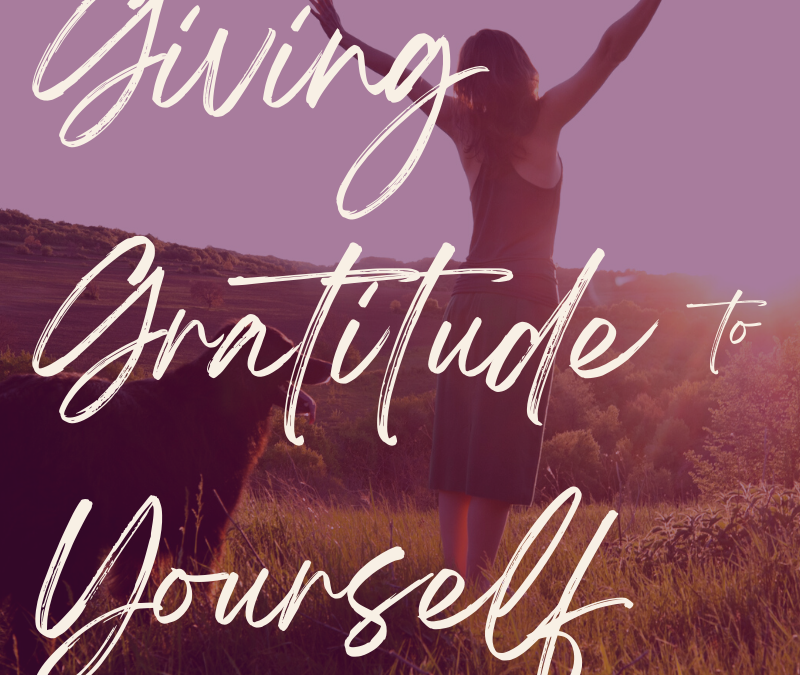 Giving Gratitude to Yourself