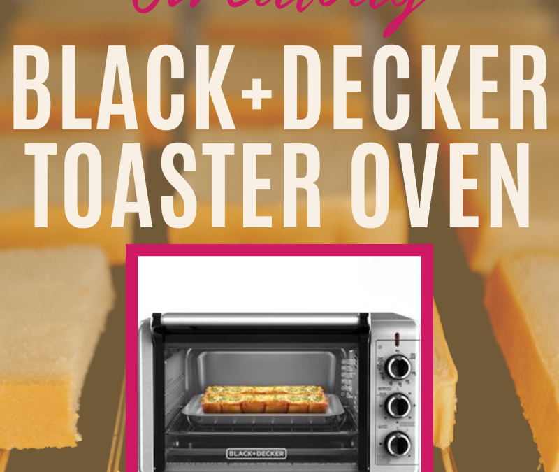 Black + Decker Toaster Oven Giveaway