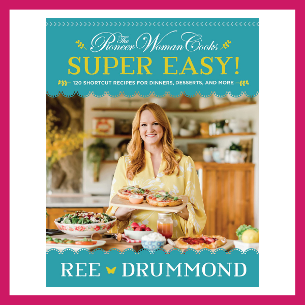 Super Easy by Pioneer Woman Cookbook