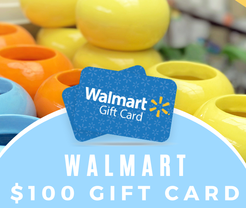 Walmart $100 Gift Card Giveaway