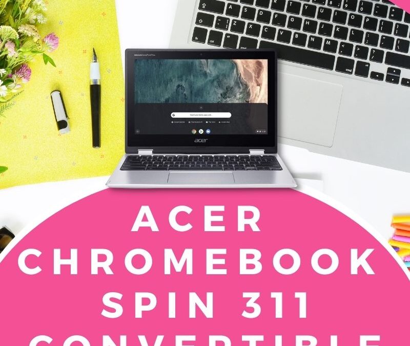 Acer Chromebook Spin 311 Convertible Laptop Giveaway