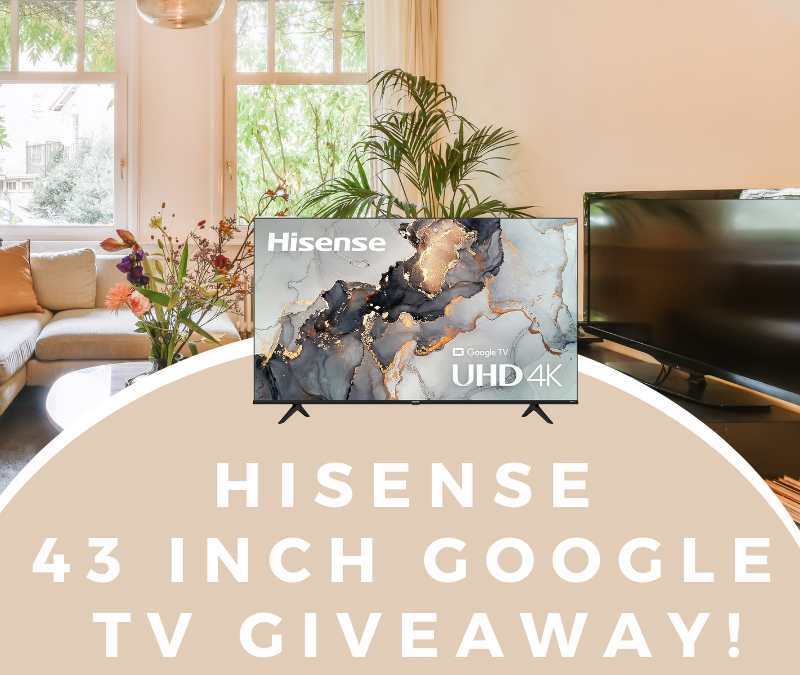 Hisense 43 Inch Smart Google TV Giveaway