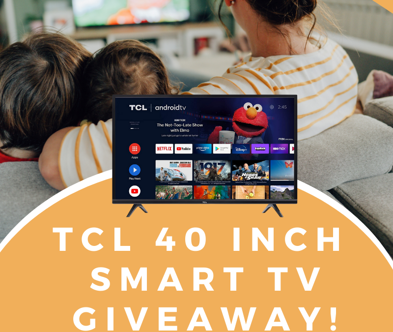 TCL 40 Inch Smart TV Giveaway