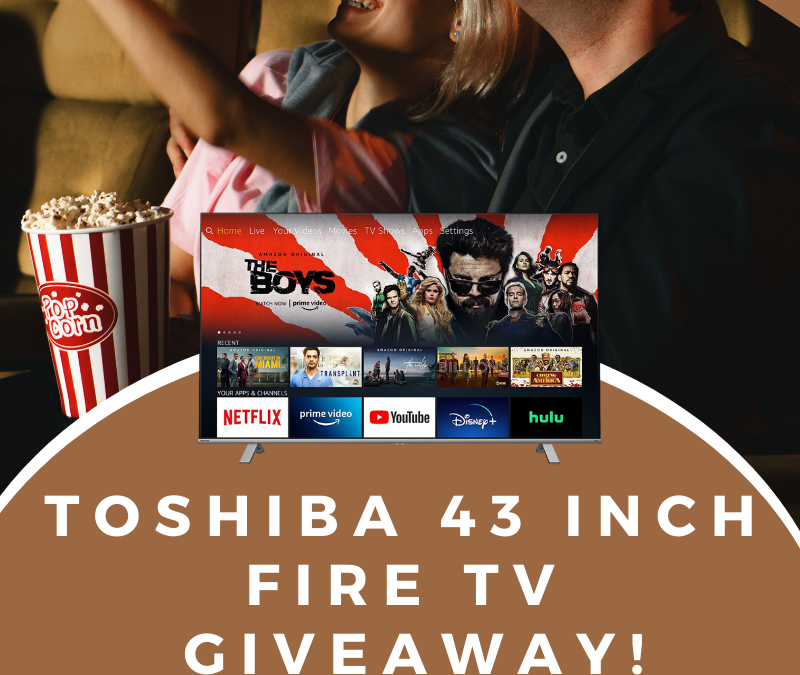 Toshiba 43 Inch Fire TV Giveaway