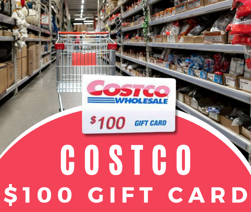 $100 Costco Gift Card Giveaway