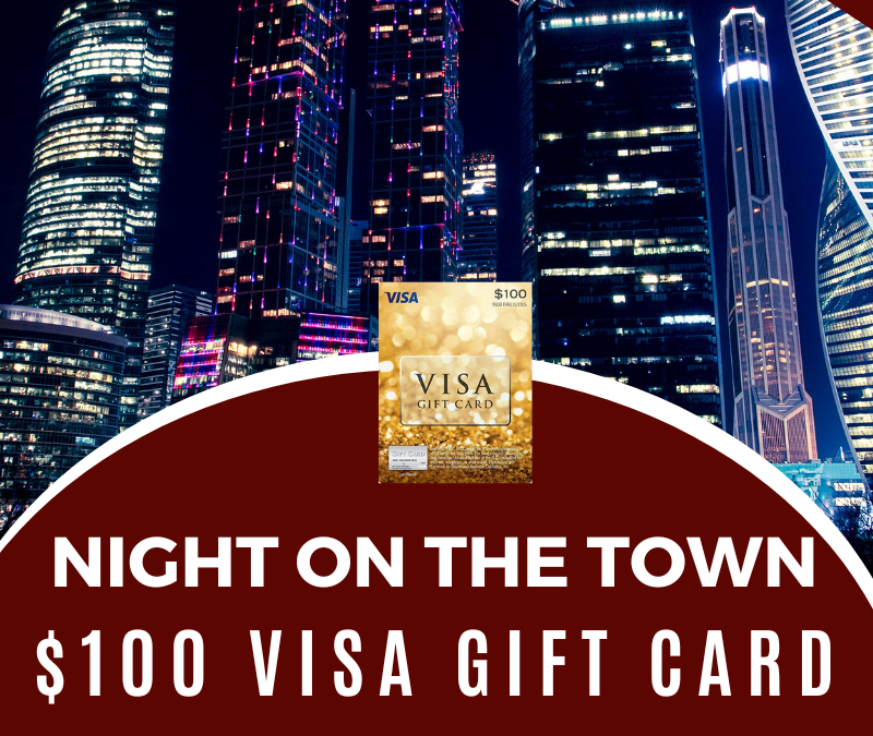 Night On The Town $100 Visa Gift Card Giveaway