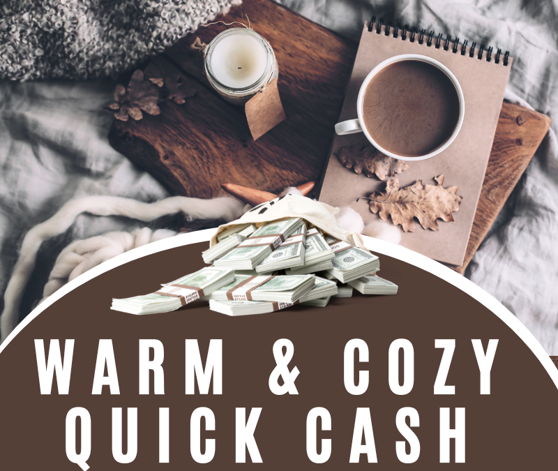 DAY 10: Cozy and Comforting Quick Cash Instant Win!