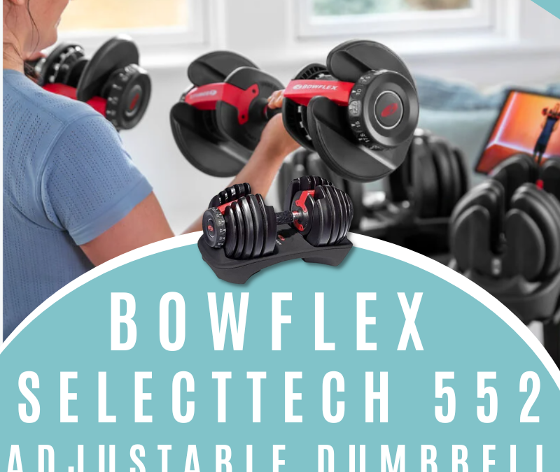 Bowflex SelectTech 552 Adjustable Dumbbells Giveaway