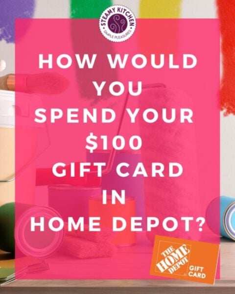 $100 Home Depot Gift Card Giveaway • Steamy Kitchen Recipes Giveaways