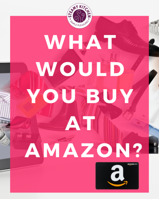 Shopping Spree! $250 Gift Card To Amazon Giveaway • Steamy Kitchen ...