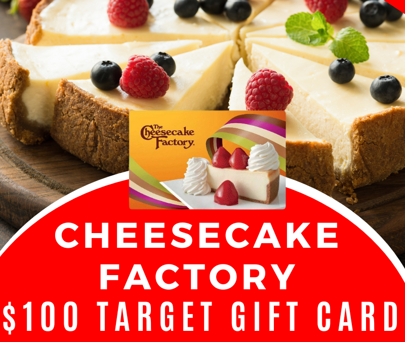 $100 Cheesecake Factory Gift Card Giveaway