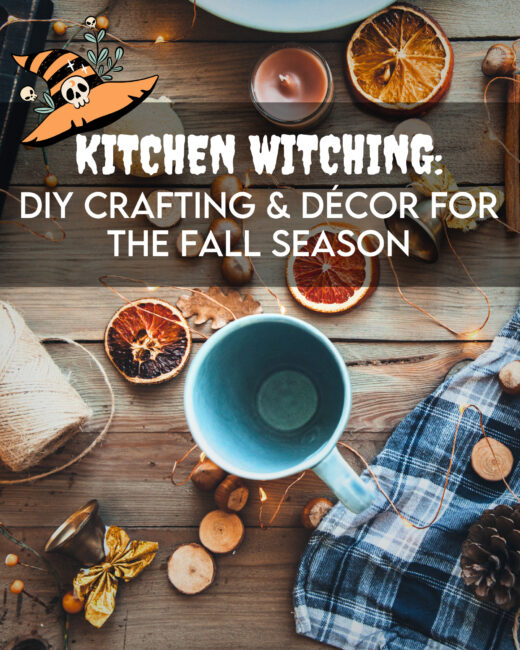 Kitchen Witching: DIY Crafting & Décor for the Fall Season