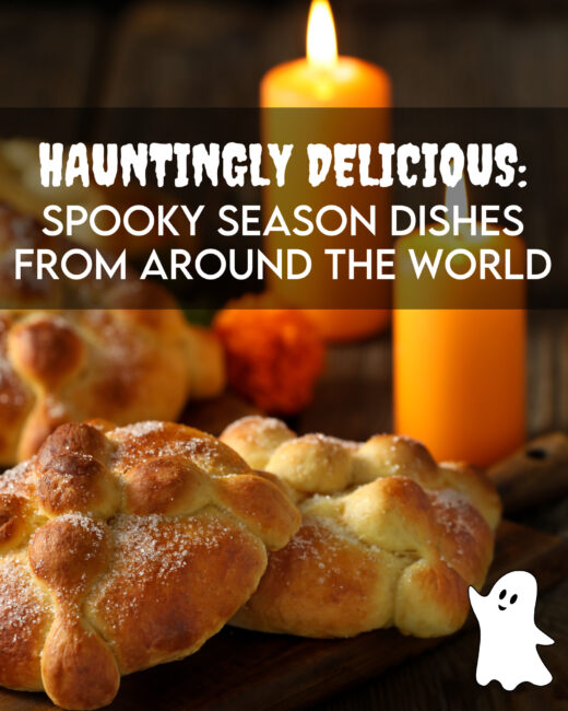Hauntingly Delicious: Spooky Season Dishes From Around the World