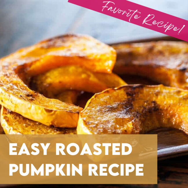 Easy Roasted Pumpkin Recipe Promotion with roasted pumpkin on a plate