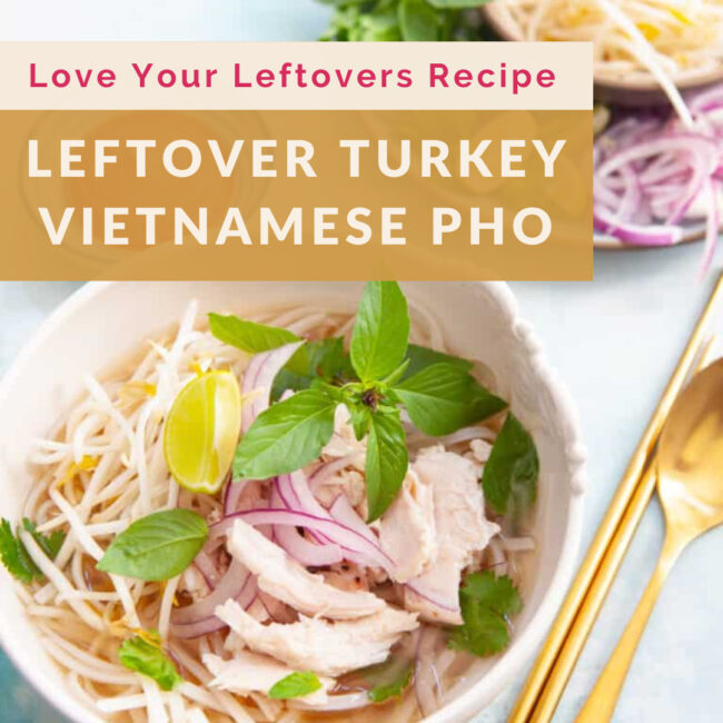 Leftover Turkey Vietnamese Pho