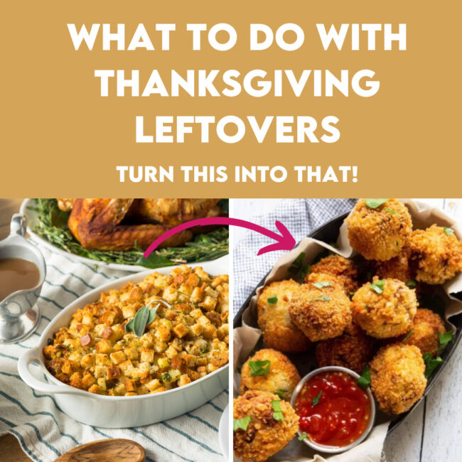 What to do with leftovers from thanksgiving, stuffing to mozza balls