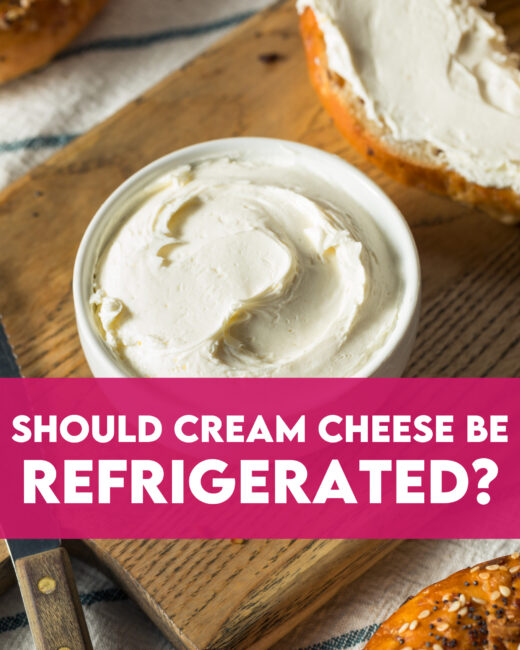 Should Cream Cheese Be Refrigerated?