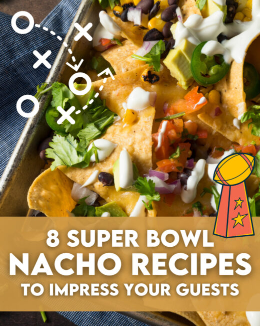 8 Super Bowl Nacho Recipes To Impress Your Guests
