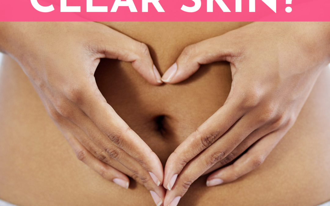 The Connection Between Gut Health and Clear Skin