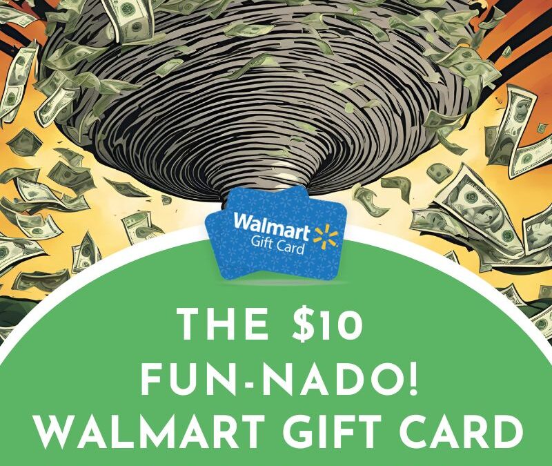 The $10 Fun-nado! Walmart Gift Card Instant Win