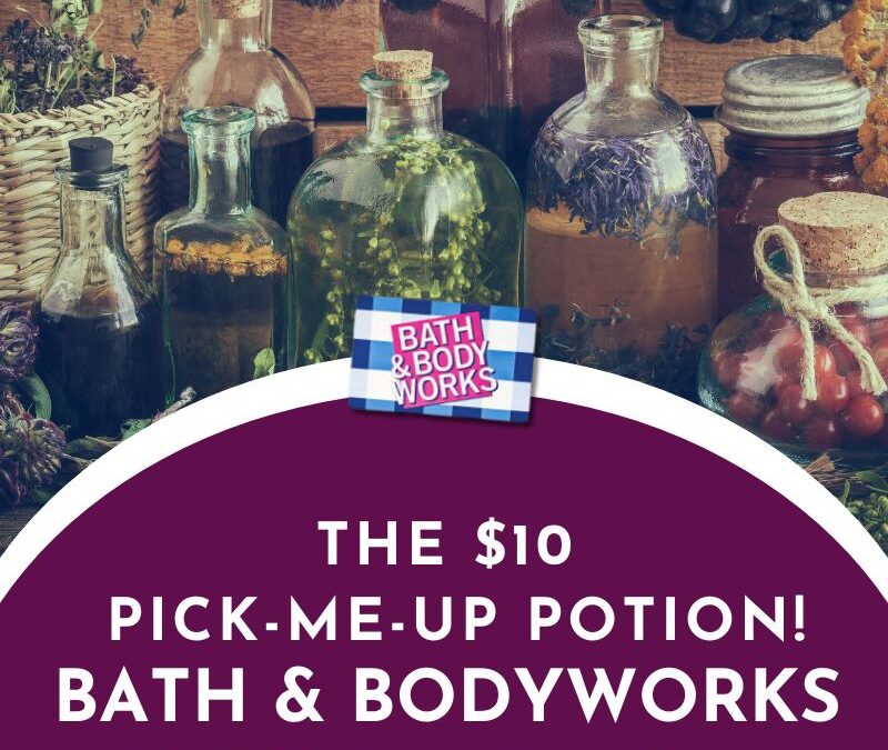 The $10 Pick-Me-Up Potion! Bath and Body Works Instant Win