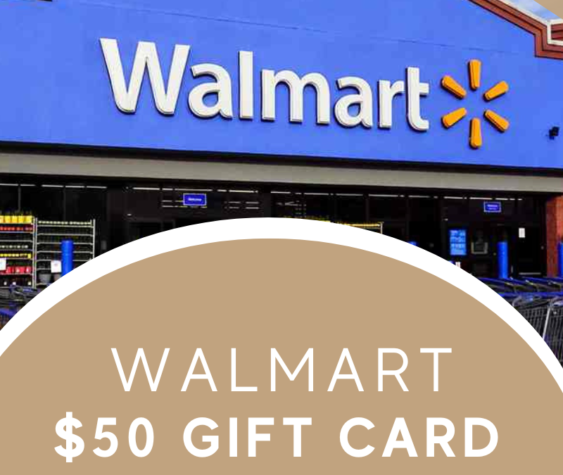 $50 Walmart Gift Card Giveaway