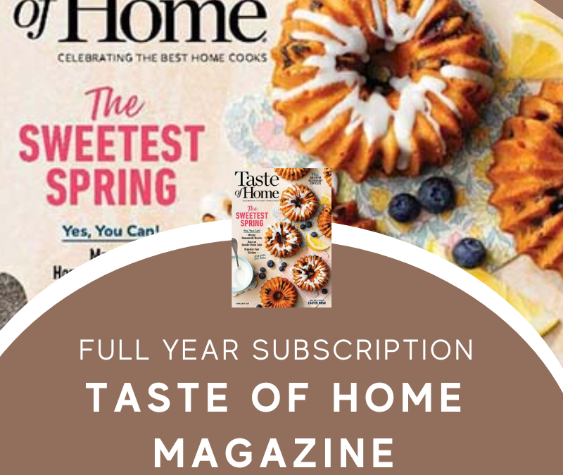 Taste of Home Magazine Subscription (Full Year) Giveaway