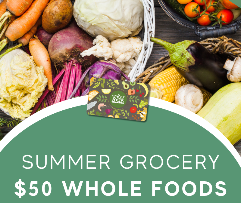 $50 Whole Foods Summer Grocery Giveaway