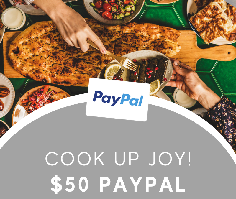 $50 PayPal Cash Cook Up Joy Giveaway